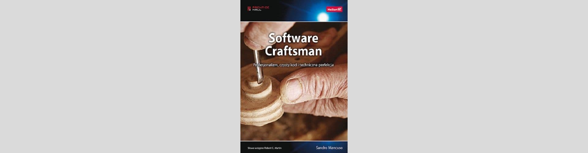 "Programista rzemieślnik" opisuje nastawienie oraz podejście do wytwarzania oprogramowania