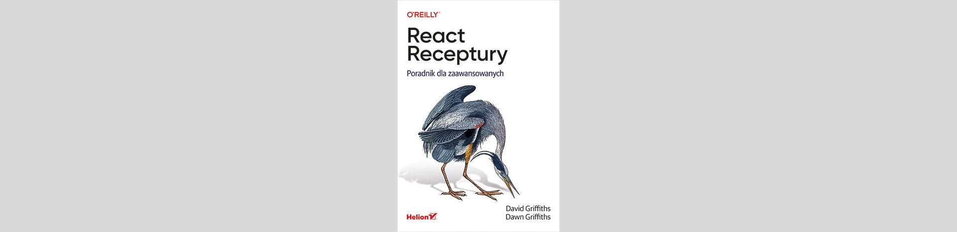 "React receptury" - obowiązkowa pozycja każdego programisty React
