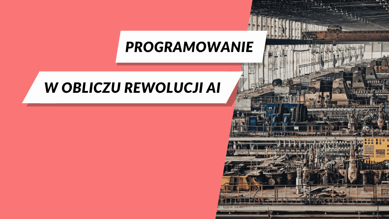 Programowanie w obliczu rewolucji AI - miniatura artykułu